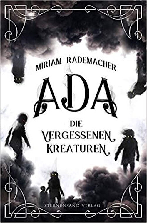 Die vergessenen Kreaturen von Miriam Rademacher; Cover: Juliane Schneeweiss