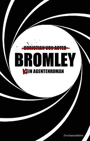 Bromley: (k)ein Agentenromank von Christian von Aster