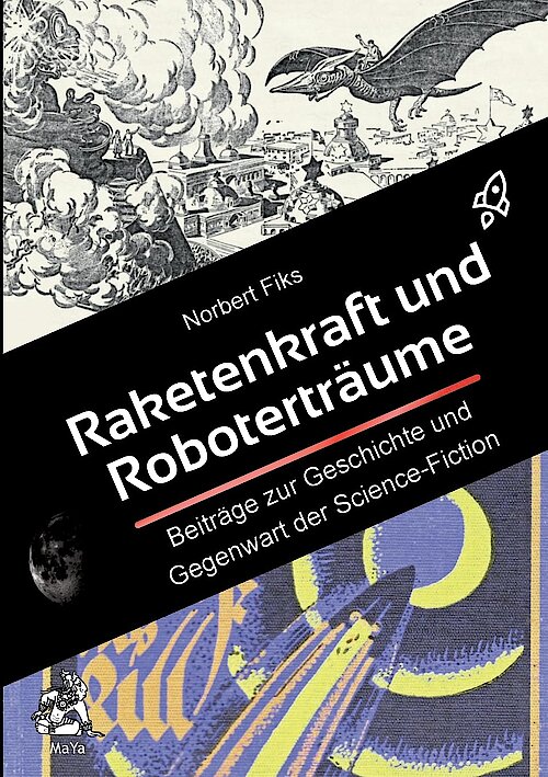 Raketenkraft und Roboterträume von Norbert Fiks