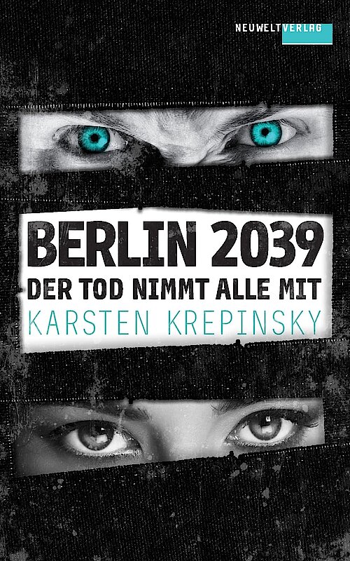 Der Tod nimmt alle mit – Berlin 2039 von Karsten Krepinsky