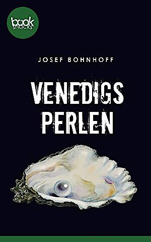 Venedigs Perlen von Josef Bohnhoff 