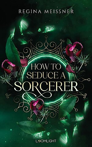 How to Seduce a Sorcerer von Regina Meißner