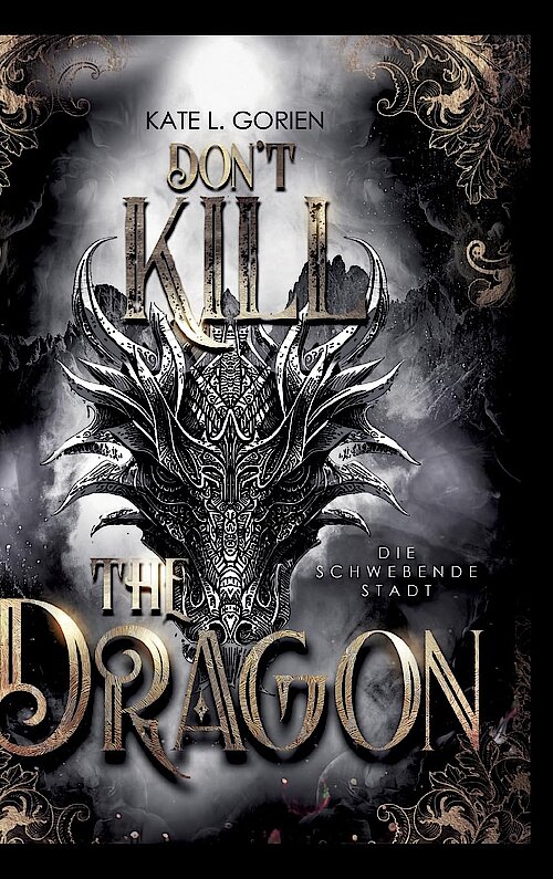 Don’t Kill the Dragon – Die schwebende Stadt von Kate L. Gorien