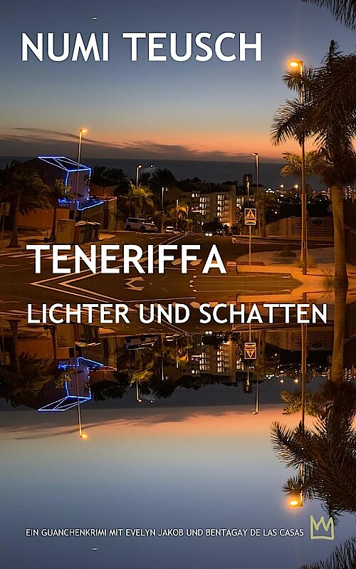 Teneriffa – Lichter und Schatten von Numi Teusch 