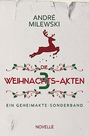 Die Weihnachts-Akten 3 von André Milewski