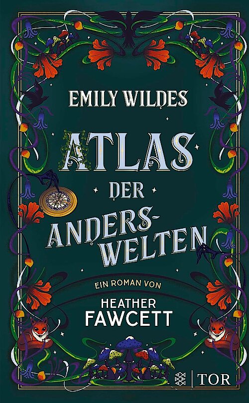 Emily Wildes Atlas der Anderswelten von Heather Fawcett; Cover: Vera Drmanovski