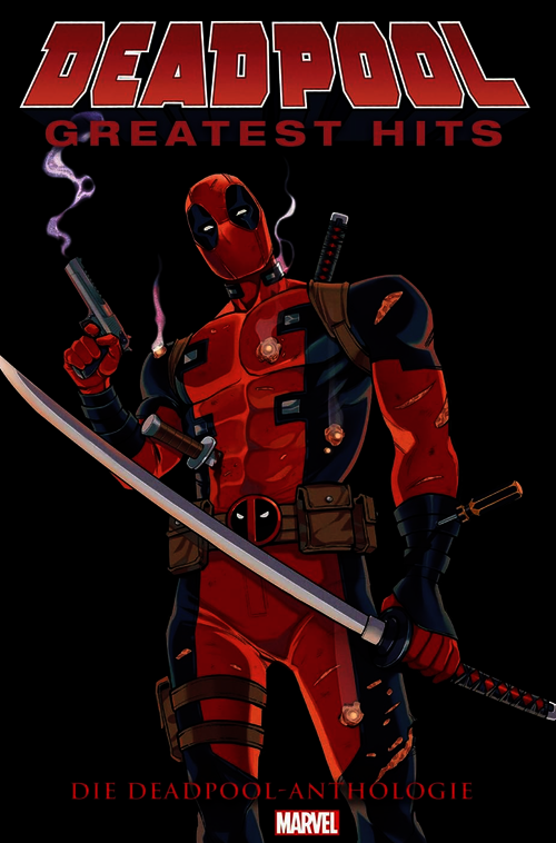 Deadpool: Greatest Hits – Die Deadpool-Anthologie