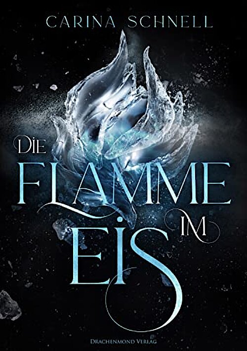 Die Flamme im Eis von Carina Schnell; Cover: Alexander Kopainski 