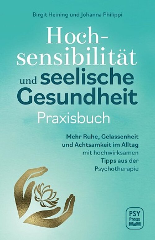 Hochsensibilität und seelische Gesundheit - Praxisbuch von Birgit Heining und Johanna Phillippi; Cover: Marie-Katharina Becker