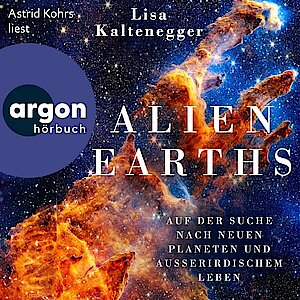 Alien Earths von Lisa Kaltenegger (Hörbuch)