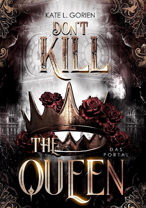 Don’t Kill the Queen – Das Portal von Kate L. Gorien