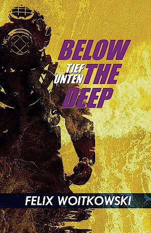 Below The Deep: Tief unten von Felix Woitkowski