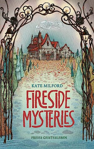 Fireside Mysteries von Kate Milford