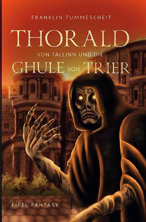 Thorald von Tallinn und die Ghule von Trier von Franklin Tummescheit; Cover: Felicia Wolf