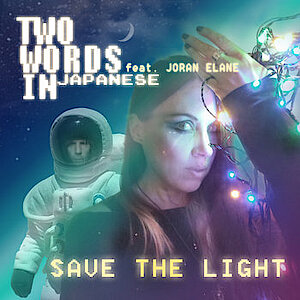 Erschienen: Save the Light – die neue Single von »Two Words in Japanese«