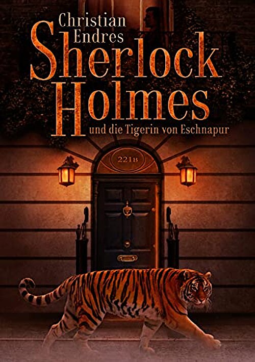 Sherlock Holmes und die Tigerin von Eschnapur von Christian Endres; Timo Kümmel