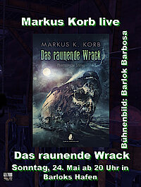 Markus Korb liest aus »Das rauende Wrack«