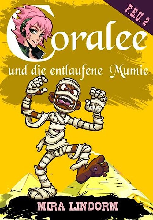 Coralee und die entlaufene Mumie von Mira Lindorm; Cover: Elena Münscher
