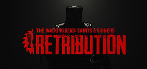 The Walking Dead: Saints & Sinners – Chapter 2: Retribution (VR; USK 18)