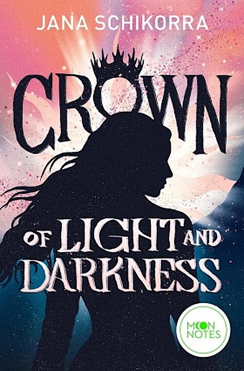 Crown of Light and Darkness von Jana Schikorra