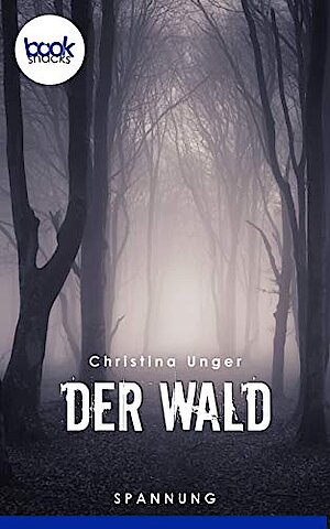 Der Wald von Christina Unger 
