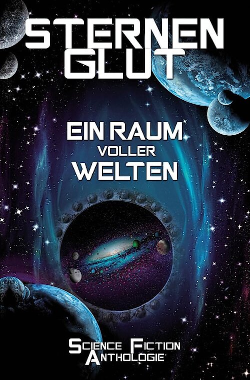 Sternenglut – Ein Raum voller Welten hrsg. von Aybiline I. Dahlson, Szosha Kramer und Katharina Maier