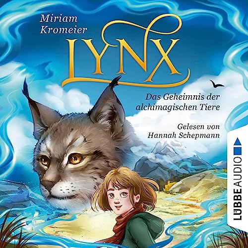 Lynx – Das Geheimnis der alchimagischen Tiere von Miriam Kromeier; Cover: Clara Vath