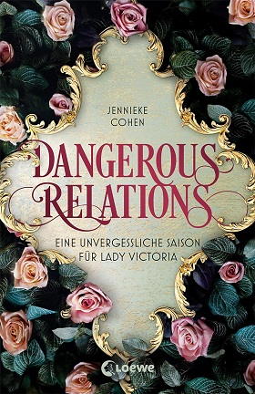 Dangerous Relations: Eine unvergessliche Saison für Lady Victoria (Autorin: Jennieke Cohen)