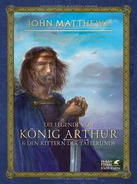 Die Legende von König Arthur & den Rittern der Tafelrunde von John Matthews