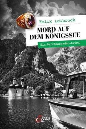 Mord auf dem Königssee (Autor: Felix Leibrock; Simon Perlinger ermittelt, Bd. 3)