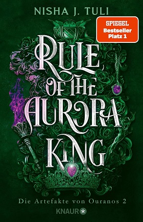 Rule of the Aurora King (Autorin: Nisha J. Tuli; Die Artefakte von Ouranos, Band 2)