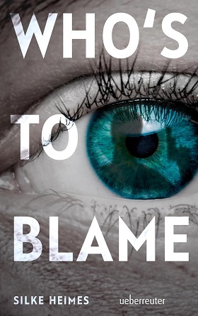 Who´s to Blame (Autorin: Silke Heimes)